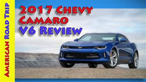 Road Trip Cars 2017 Chevrolet Camaro V6 Review Youtube