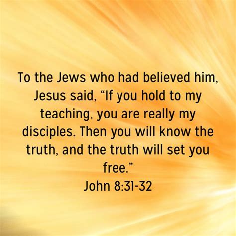John 831 32 To The Jews Who Had Believed Him Jesus Said “if You Hold To My Teaching You Are