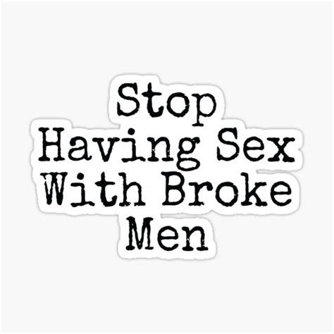 Stop Having Sex With Broke Men Sticker For Sale By Latest T Shirt Redbubble