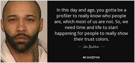 Joe Budden Quote In This Day And Age You Gotta Be A Profiler