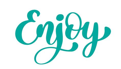Enjoy Hand Drawn Text Trendy Hand Lettering Quote Fashion Graphics