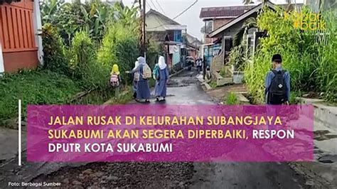 JALAN RUSAK DI KELURAHAN SUBANGJAYA SUKABUMI AKAN SEGERA DIPERBAIKI