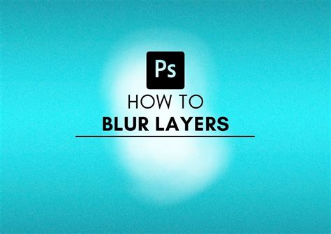 How To Blur A Layer In Photoshop 3 Easy Ways