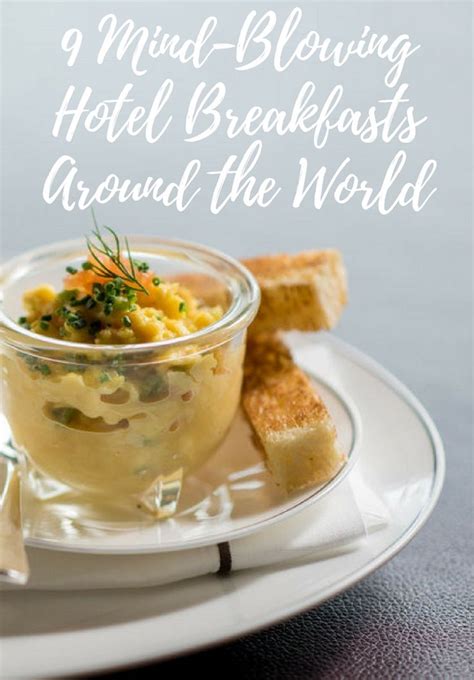The 9 Best Hotel Breakfasts In The World Breakfast Around The World