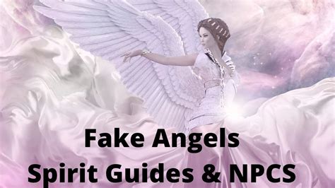 Fake Angels Spirit Guides And Npcs Youtube