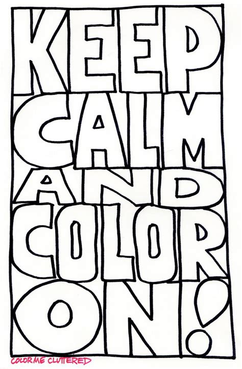 A Coloring Page With The Words Keep Calm And Color On