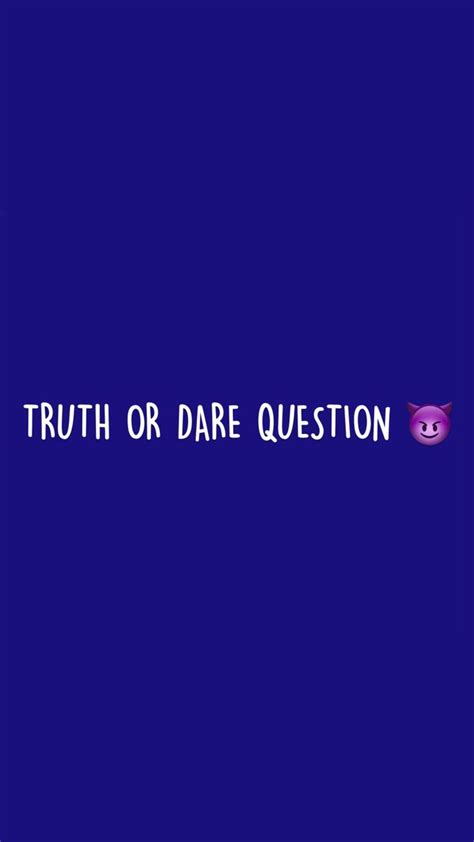 Fun Sleepover Truth Or Dares With Friends In Truth Or Dare Questions Dare Questions Truth