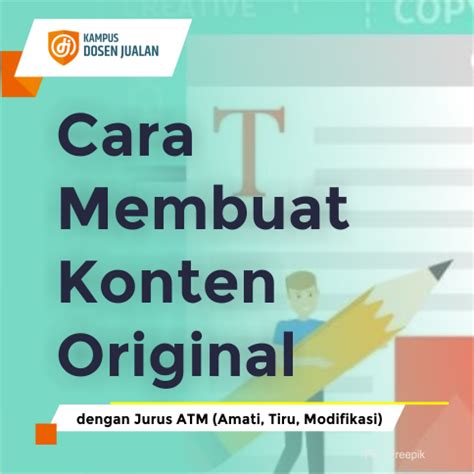 Cara Membuat Konten Original dengan Jurus ATM (Amati, Tiru, Modifikasi
