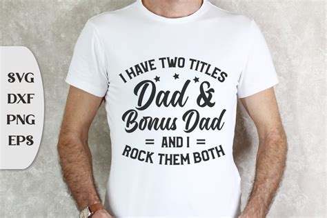 I Have Two Titles Dad And Bonus Dad And I Rock Them Both