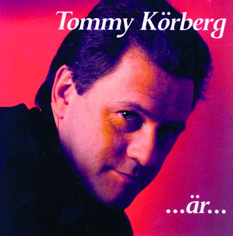 Tommy körberg still is the best european musical singer i´ve ever heard. Tommy Körberg on Spotify