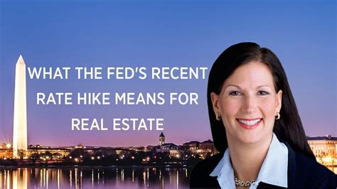 Northern Virginia Real Estate Agent What The Feds Recent Rate Hike Means For Real Estate Youtube