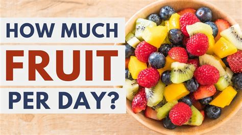 How Much Fruit Is Best To Eat Per Day Youtube