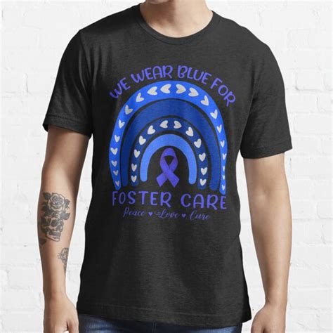 We Wear Blue For Foster Care Peace Love Cure T Shirt For Sale By