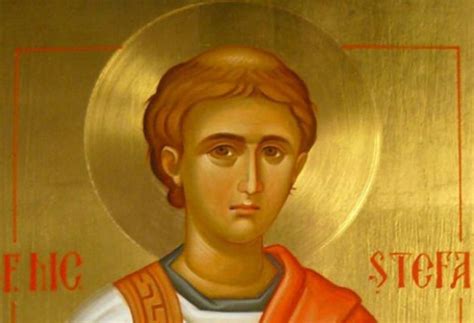 Sfântul Ştefan Primul Diacon şi Martir Al Bisericii Ce Trebuie Să