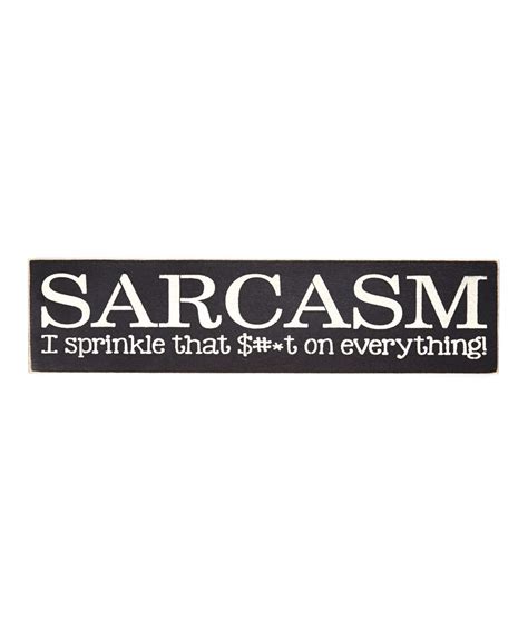 Sarcasm Wall Sign With Images Sign Quotes Wall Signs Wood Signs