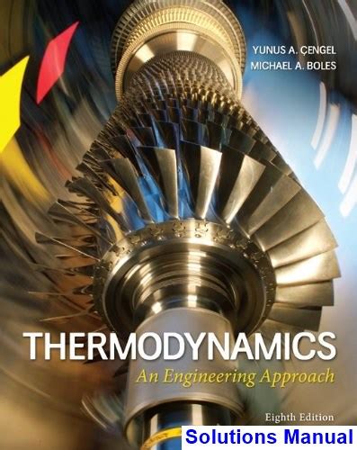 An engineering approach 8th edition solution manuals or printed answer keys, our experts show how is chegg study better than a printed thermodynamics: Solutions Manual for Thermodynamics An Engineering ...