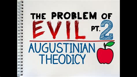 Problem Of Evil 2 Of 4 The Augustinian Theodicy By Mrmcmillanrevis