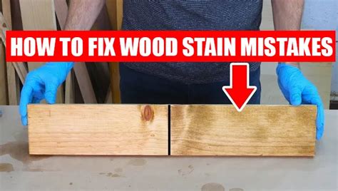 How To Fix Wood Stain Mistakes Essential Strategies