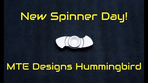New Spinner Day Mte Designs Hummingbird Spinner Youtube