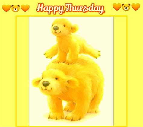 Happy Yellow Bears Happy Thursday Pictures Photos And Images For