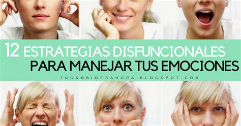 12 Estrategias Disfuncionales Para Manejar Tus Emociones ¡abandónalas