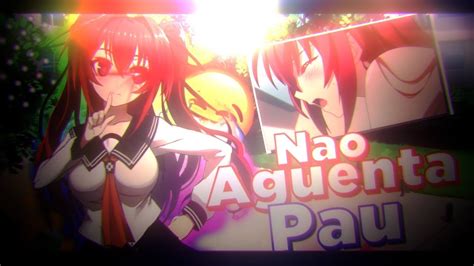 Nao Aguenta Pau Anime Dorgas Ft Bdry Br YouTube