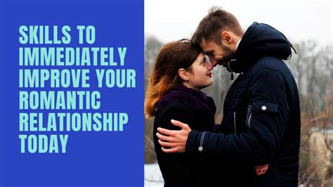 5 Skills To Improve Your Romantic Relationship 2020 Youtube