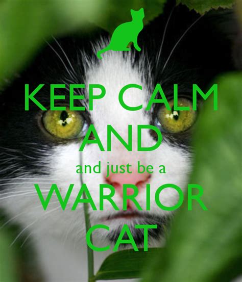 Find and save warrior cats meme memes | from instagram, facebook, tumblr, twitter & more. KEEP CALM AND and just be a WARRIOR CAT - KEEP CALM AND ...