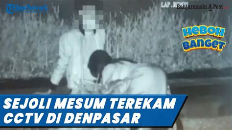 Viral Sejoli Mesum Terekam Cctv Di Denpasar Lakukan Aksi Tak Senonoh Dengan Posisi Duduk Youtube