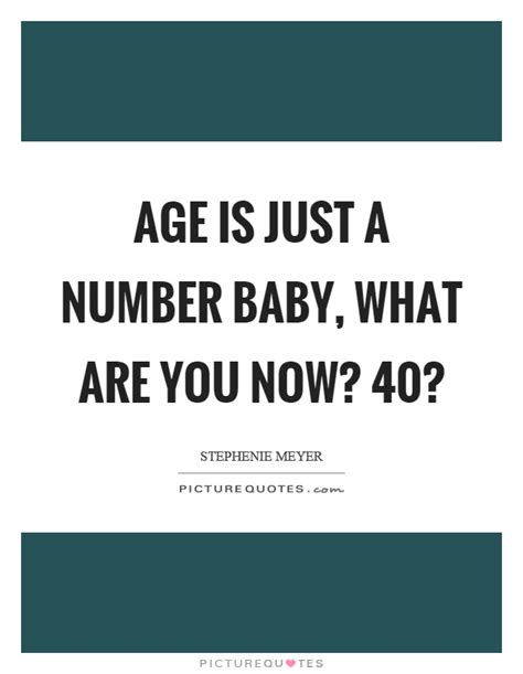 Quotes About Age Is Just A Number 44 Quotes