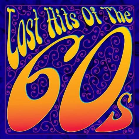 Lost Hits Of The 60s All Original Artists And Versions Various