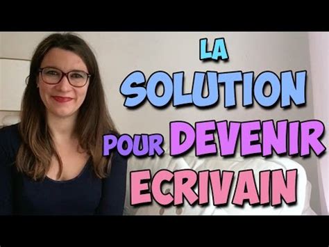 Comment faire pour devenir écrivain? La solution pour devenir écrivain - YouTube