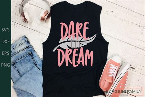 Free Free 243 Dare To Dream Svg SVG PNG EPS DXF File