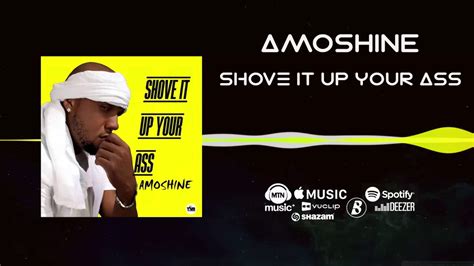 Amoshine Shove It Up Your Ass Official Audio Youtube