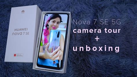 Huawei Nova 7 Se 5g Camera Tour Unboxing Youtube