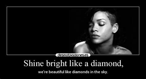 Shine Bright Like A Diamond Desmotivaciones