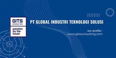 PT Global Industri Teknologi Solusi Karir Profil Terbaru 2023 Glints