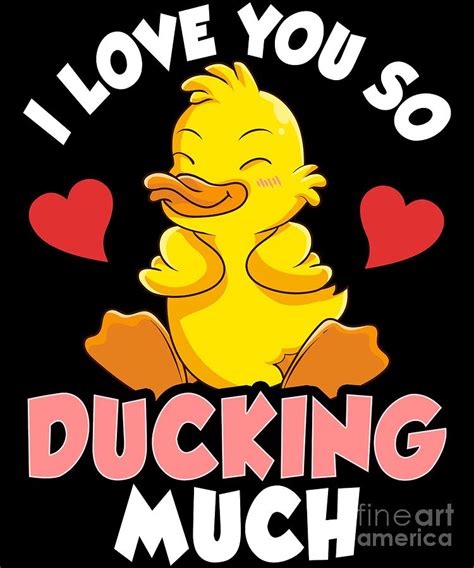 I Love You So Ducking Much Adorable Duckling Pun Digital Art By The