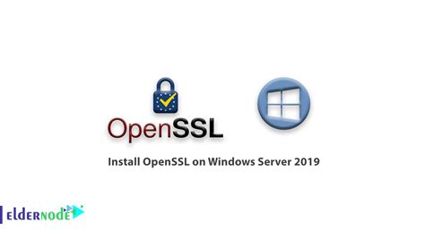 Tutorial Install Openssl On Windows Server Eldernode