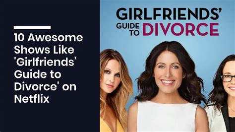 10 Awesome Shows Like Girlfriends Guide To Divorce On Netflix Youtube