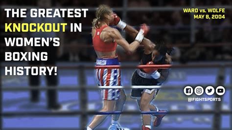 Fight Sports The Greatest Knockout In Womens Boxing History Wolfe
