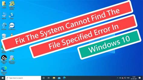 Solución Error No Se Puede Encontrar El Archivo Especificado En Windows 10 Mundowin