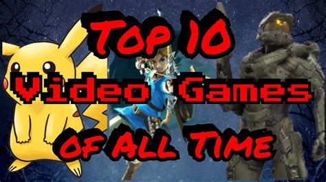 Top 10 Video Games Of All Time Youtube