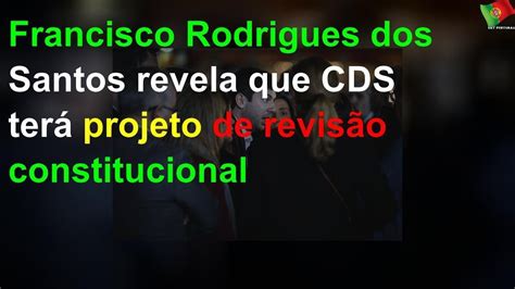 A criação da fundação francisco manuel dos santos visa dar resposta a uma lacuna óbvia na sociedade portuguesa: Francisco Rodrigues dos Santos revela que CDS terá projeto de revisão constitucional - YouTube