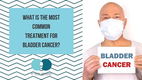 What Is The Most Common Treatment For Bladder Cancer St Pete Urology