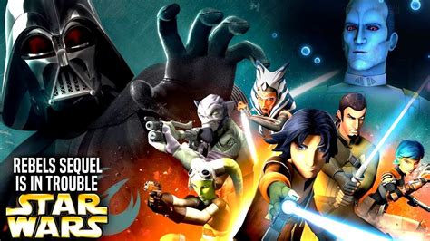 Star Wars Rebels Sequel Series In Trouble Star Wars Explained Youtube