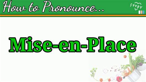 How To Pronounce Mise En Place Cookery Youtube