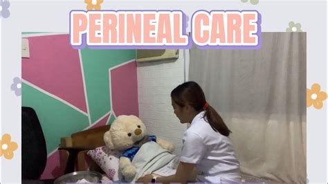 Perineal Care Return Demonstration Youtube