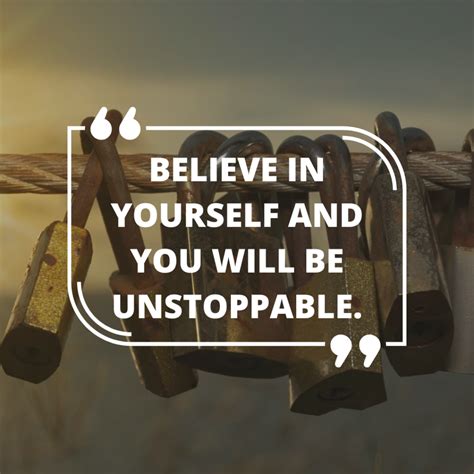 Believe In Yourself And You Will Be Unstoppable Success Minded