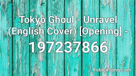 Tokyo Ghoul Unravel English Cover Opening Roblox Id Roblox